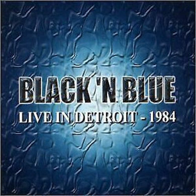 Black 'N Blue Live In Detroit 1984 CD