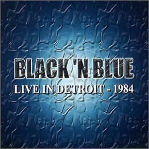 Black 'N Blue Live In Detroit 1984 CD