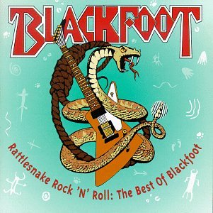 Blackfoot Rattlesnake Rock 'N' Roll: The Best Of Blackfoot CD