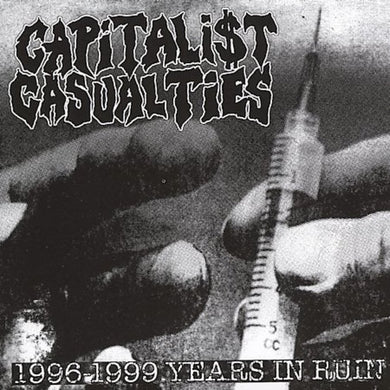 Capitalist Casualties 1996-1999 Years In Ruin CD