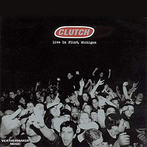 Clutch Live In Flint, Michigan (2 CDs)