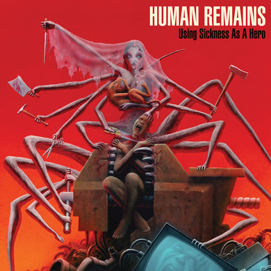 Human Remains Using Sickness As A Hero CD