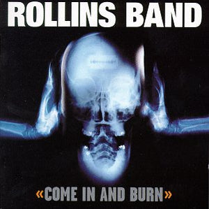 Rollins Band Come In And Burn CD